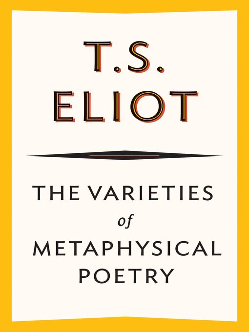 Title details for The Varieties of Metaphysical Poetry by T. S. Eliot - Available